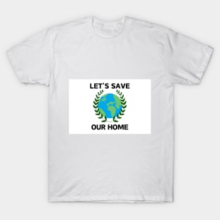 save our home T-Shirt